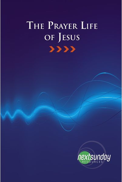 The Prayer Life of Jesus