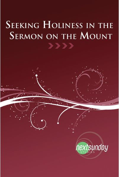 Seeking Holiness in the Sermon on the Mount